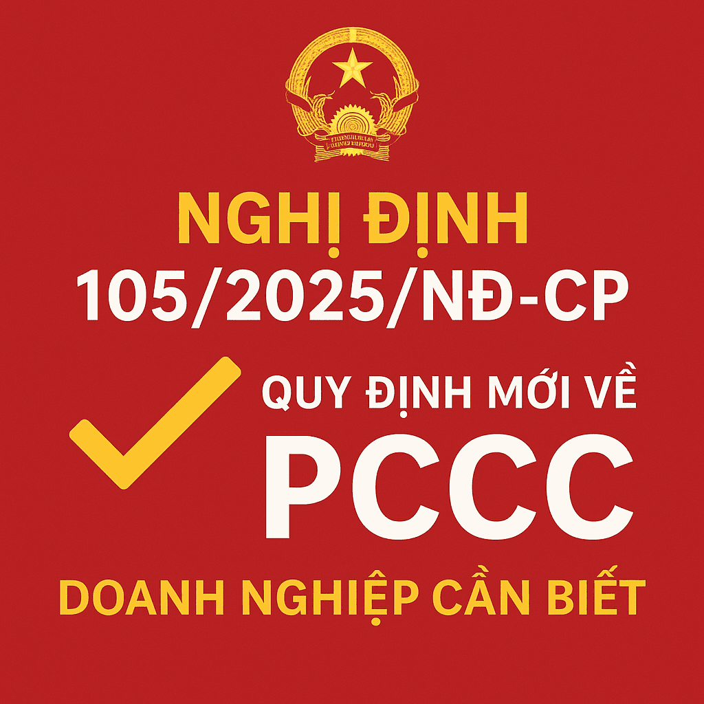 Nghị định 105/2025/NĐ-CP: Quy định mới về phòng cháy chữa cháy doanh nghiệp cần biết